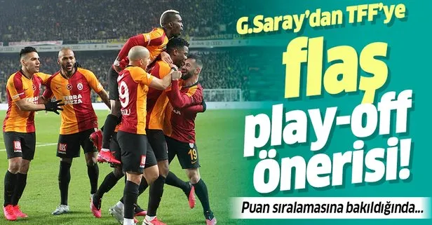 Galatasaray'dan TFF'ye flaş play-off önerisi