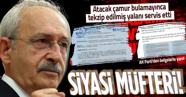 Tekzip edilmiş iftirayı gündeme getiren Kemal Kılıçdaroğlu’na AK Parti’den belgelerle yanıt: Alenen yalan söylüyor