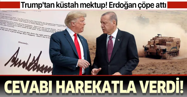 Trump'ın Başkan Erdoğan'a yazdığı skandal mektuba yanıt Barış Pınarı Harekatı ile verildi