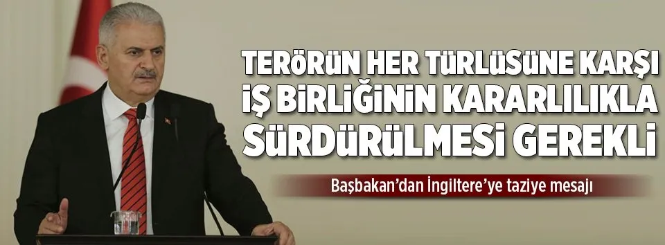 Başbakan’dan İngiltere’ye taziye mesajı