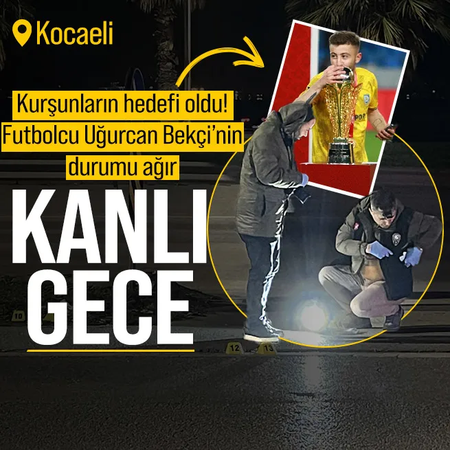 Kocaelide silahlı saldırı: Futbolcu Uğurcan Bekçi ağır yaralandı