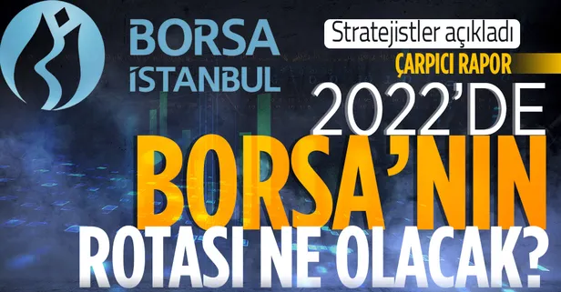 Borsa'da yükseliş sürecek! Dikkat çeken 2022 raporu: TL yatırımcıları açısından 2022'nin gözdesi yine Borsa İstanbul olacak