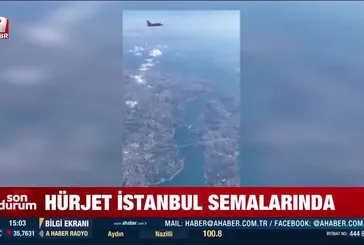 HÜRJET İstanbul semalarında görüntülendi!