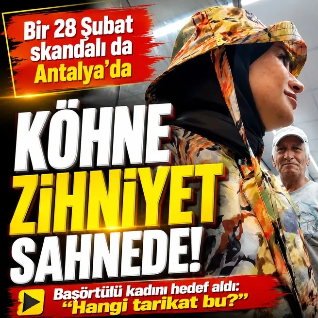 Metrodan sonra şimdi de Antalya! Başörtülü kadını hedef aldı: Hangi tarikat bu?