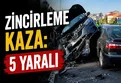 Nevşehir’de 4 araç birbirine girdi: 5 yaralı!