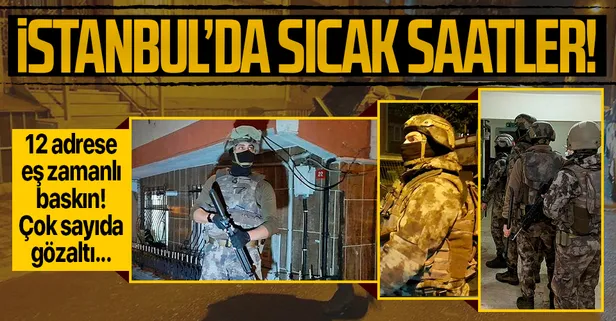 Son dakika: İstanbul'da 11 ilçedeki 12 adrese DEAŞ operasyonu: Çok sayıda gözaltı var