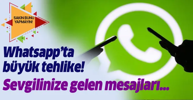 Whatsapp’ta sevgilinize gelen mesajlar nasıl okunur?