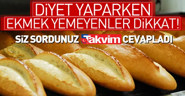 Diyet yaparken ekmek yenmeli mi?
