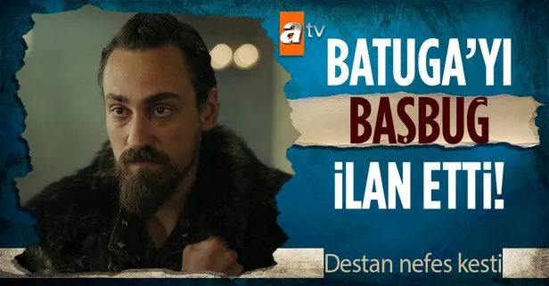 Destan 21. bölümde dikkat çeken sahne: Alpagu Han, Batuga’yı başbuğ ilan ediyor!