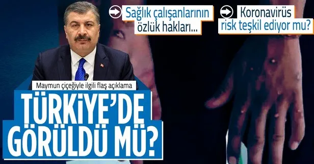 Sağlık Bakanı Fahrettin Koca’dan flaş maymun çiçeği açıklaması! Türkiye’de görüldü mü?