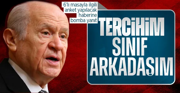Son dakika: MHP Genel Başkanı Devlet Bahçeli'den 6'lı masayla ilgili anket yapılacak haberi hakkında açıklama