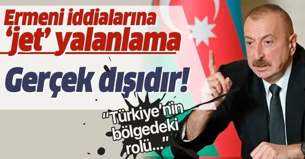 Aliyev'den Ermenistan'ın iddialarına yalanlama