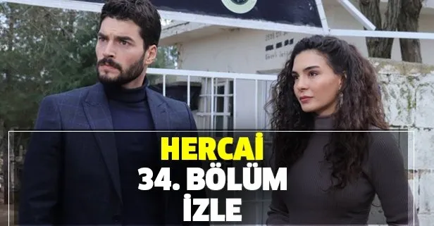 Hercai 34. bölüm izle! ATV ile Hercai son bölüm tamamı izle