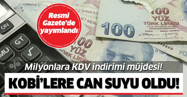Son dakika: KDV indirimi müjdesi KOBİ'leri sevindirdi! Milyonlara can suyu olacak...-1