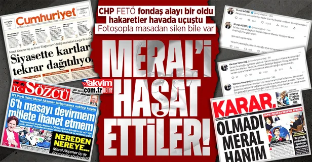 6'lı Masa’nın ayağı kırıldı ortalık toz duman! CHP'li isimler ve mangır medyadan Akşener'e zehir zemberek sözler!