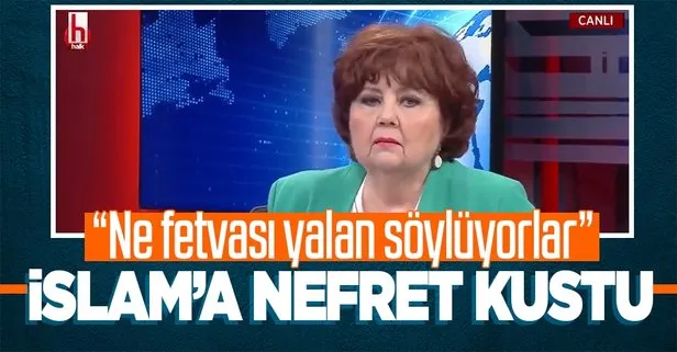 Halk TV sunucusu Ayşenur Arslan İslam dinine nefret kustu: Ne fetvası yalan söylüyorlar!