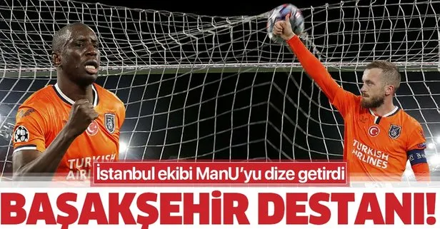 Başakşehir Manchester United’ı yıktı! Tarih yazdı