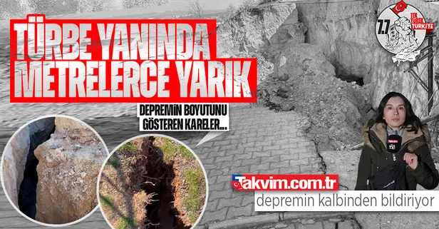 Takvim.com.tr deprem bölgesinde! Gaziantep'te türbe yanında şoke eden manzara! Metrelerce yarık oluştu