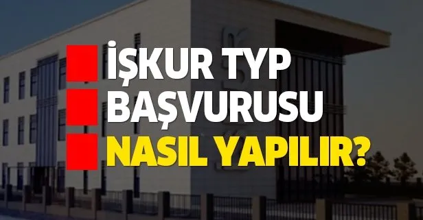 İŞKUR TYP başvurusu nasıl yapılır?