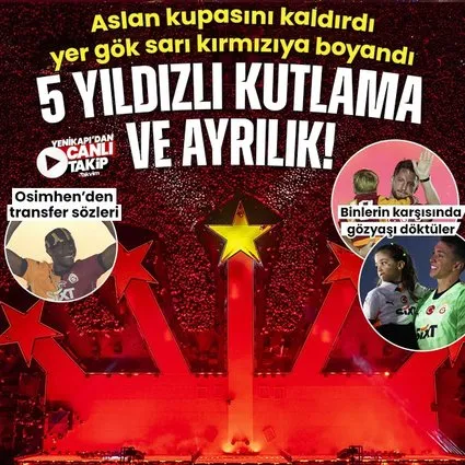 Galatasaray 5. yıldızını kutladı: Yer gök sarı kırmızıya boyandı! Veda ve gözyaşı