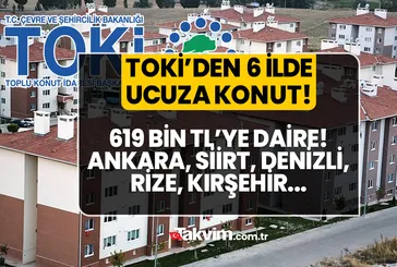 TOKİ kapıları açtı 6 ilde ucuza konut! 619.630 TL’lik 2+1, 3+1 daireler 154.907 TL’ye sizin! Ayda 2.581 TL ödeyerek ev sahibi olun! Ankara, Denizli...