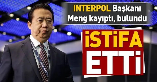 Interpol Başkanı Meng istifa etti!