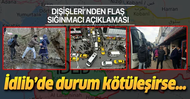 Dışişleri Bakanlığı duyurdu: Göçmenlerin Batı'ya hareketi İdlib'de durum kötüleşirse sürecek!