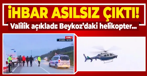 İstanbul Valiliği açıkladı: Beykoz'da 'helikopter düştü' ihbarı asılsız çıktı