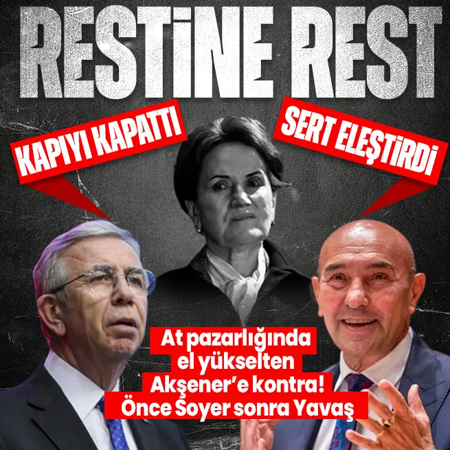 CHP’den at pazarlığında el yükselten Akşener’e kontra! Önce Tunç Soyer sonra Mansur Yavaş… Rest üstüne rest