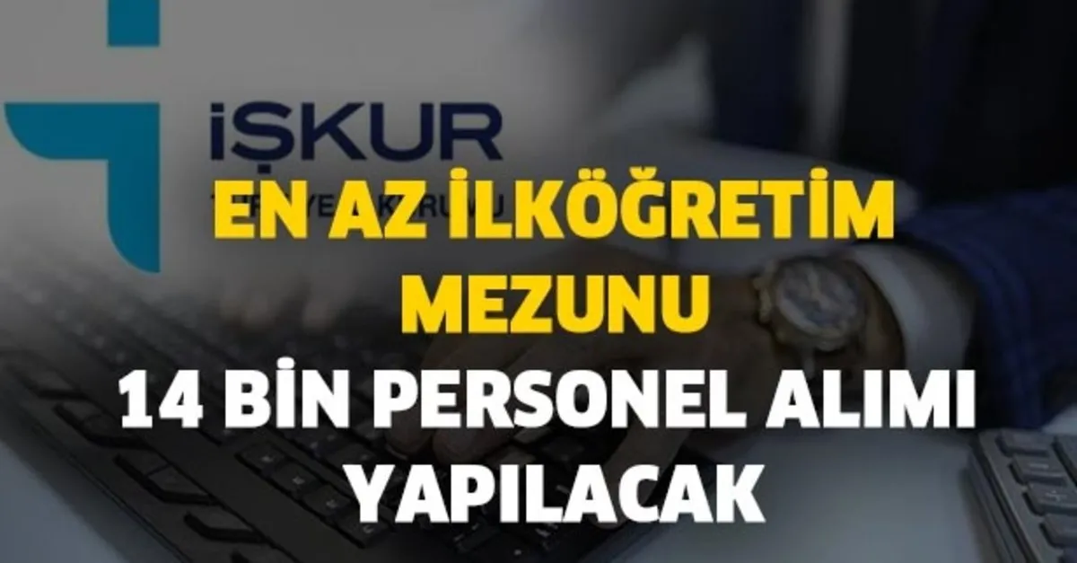 Turkiye Is Kurumu Iskur Uzerinden 14 Bin 131 Personel Alim Ilani Yayimlandi Takvim