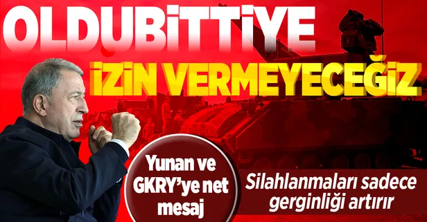 Milli Savunma Bakanı Hulusi Akar’dan net Yunanistan mesajı: Oldubittiye izin vermeyeceğiz