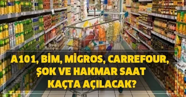 Korona son dakika: Marketlerin çalışma saatleri A101, BİM, Migros, Carrefour, ŞOK ve Hakmar kaçta açılacak ve kapanacak?