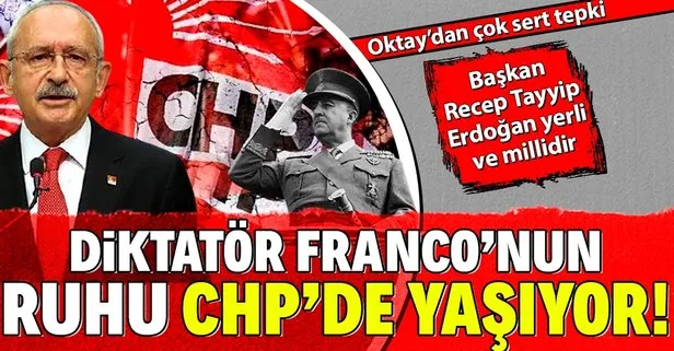 Cumhurbaşkanı Yardımcısı Fuat Oktay’dan CHP’ye ’Diktatör Franco’lu tepki: Recep Tayyip Erdoğan, yerli ve millidir