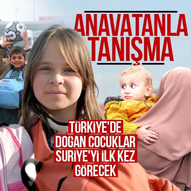 ANAVATANLA TANIŞMA | Türkiyede doğan Suriyeli çocuklar ilk kez vatanlarını görecek