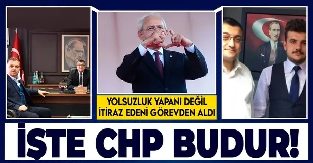 İşte CHP: Yolsuzluk yapanı değil itiraz edeni görevden aldılar