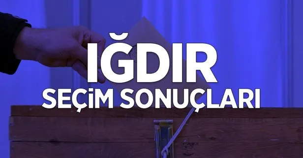 31 Mart Iğdır yerel seçim sonuçları