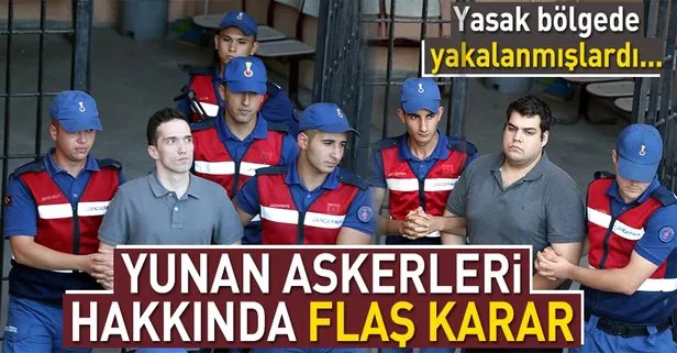 Son dakika! Tutuklu Yunan askerleri serbest bırakıldı