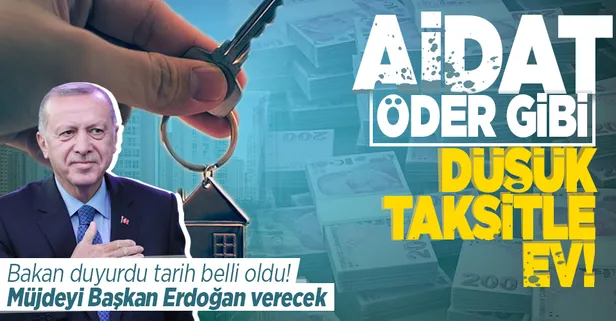 Aidat öder gibi düşük taksitle ev! Tarih belli oldu: Müjdeyi Başkan Erdoğan verecek