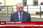 Başkan Erdoğan’dan İran-İsrail gerilimine ilişkin flaş açıklama