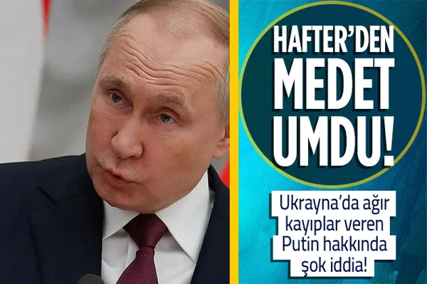 Putin Hafter'den yardım mı istedi? Şok iddia!-1