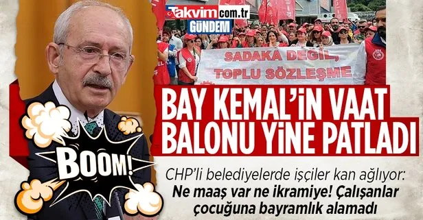 7’li koalisyonun adayı Kılıçdaroğlu’nun bol keseden vaat siyaseti elinde patladı: CHP’li belediyelerde işçinin maaşı ve ikramiyesi ödenmedi