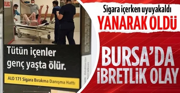 Sigara içerken uyuyakalan kişi yanarak öldü