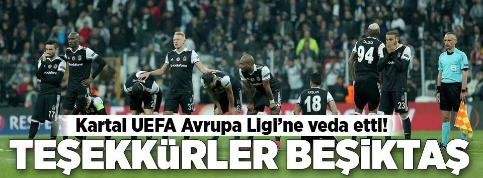 Beşiktaş UEFA Avrupa Ligi’ne veda etti!