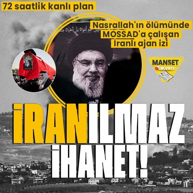 72 saatlik kanlı plan: İran Hizbullah Lideri Hasan Nasrallahın ölümünde MOSSADa çalışan İranlı ajan izi!