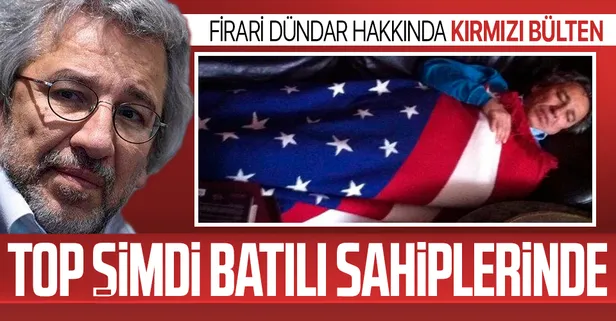 SON DAKİKA: Firari hain Can Dündar hakkında kırmızı bülten!