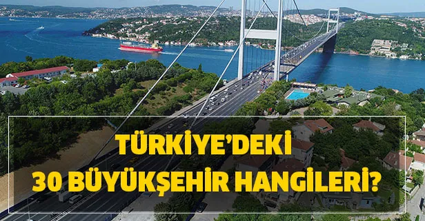 30 buyuksehir hangileri turkiye deki