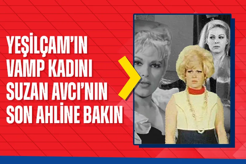 Yeşilçam’ın vamp kadını 87 yaşında! Suzan Avcı’nın son halini gören inanamadı! - 1