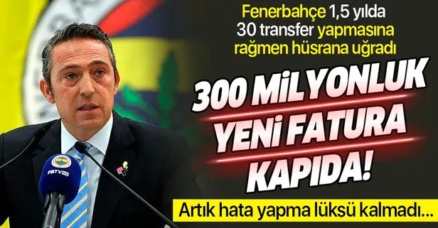 Fenerbahçe’de 300 milyonluk yeni fatura kapıda!