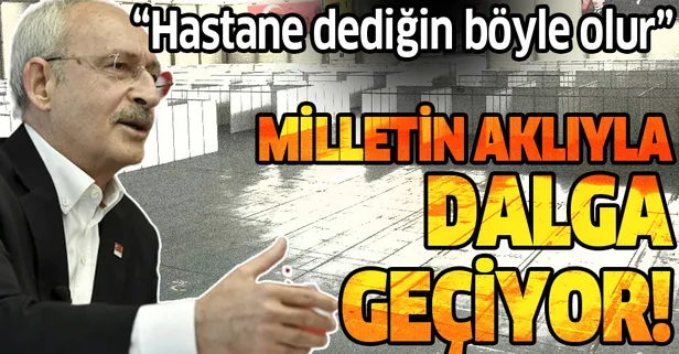 Kılıçdaroğlu Adana'daki sözde sahra hastanesine sahip çıkarak milletin aklıyla dalga geçti!