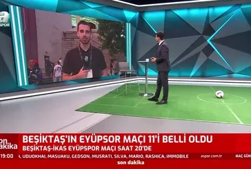 Beşiktaş’ın ilk 11’i belli oldu